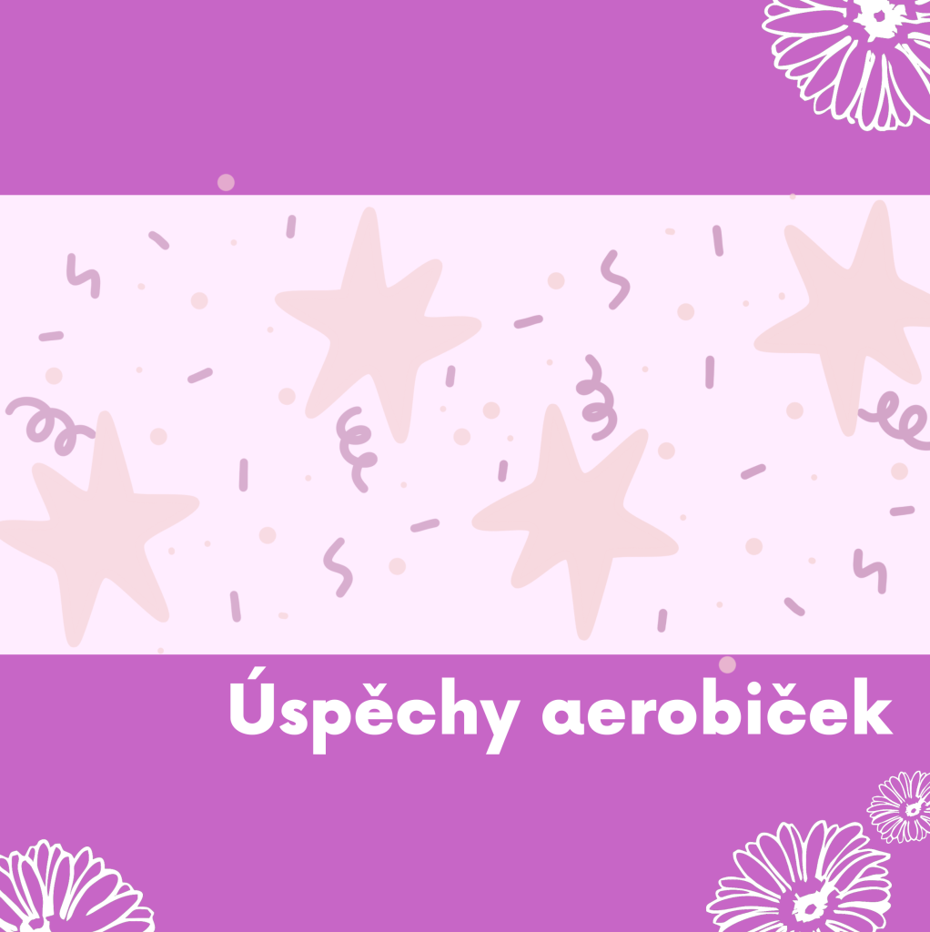 Soutěže a úspěchy našich aerobiček