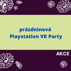 Prázdninová Playstation VR party