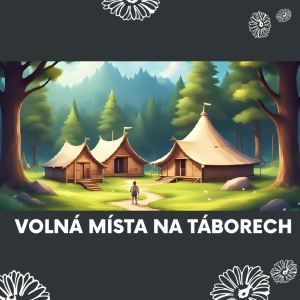 Hlásíme volná místa na táborech